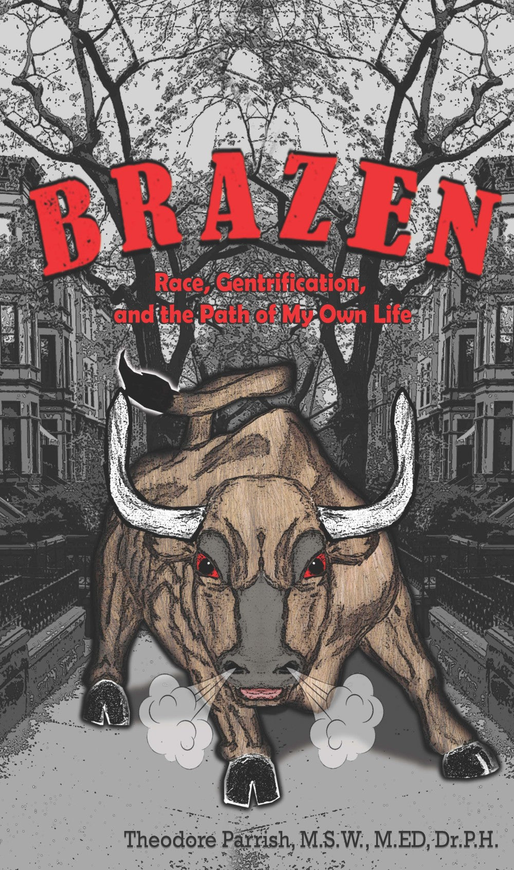 Brazen: Race, Gentrification, and the Path of My Own Life