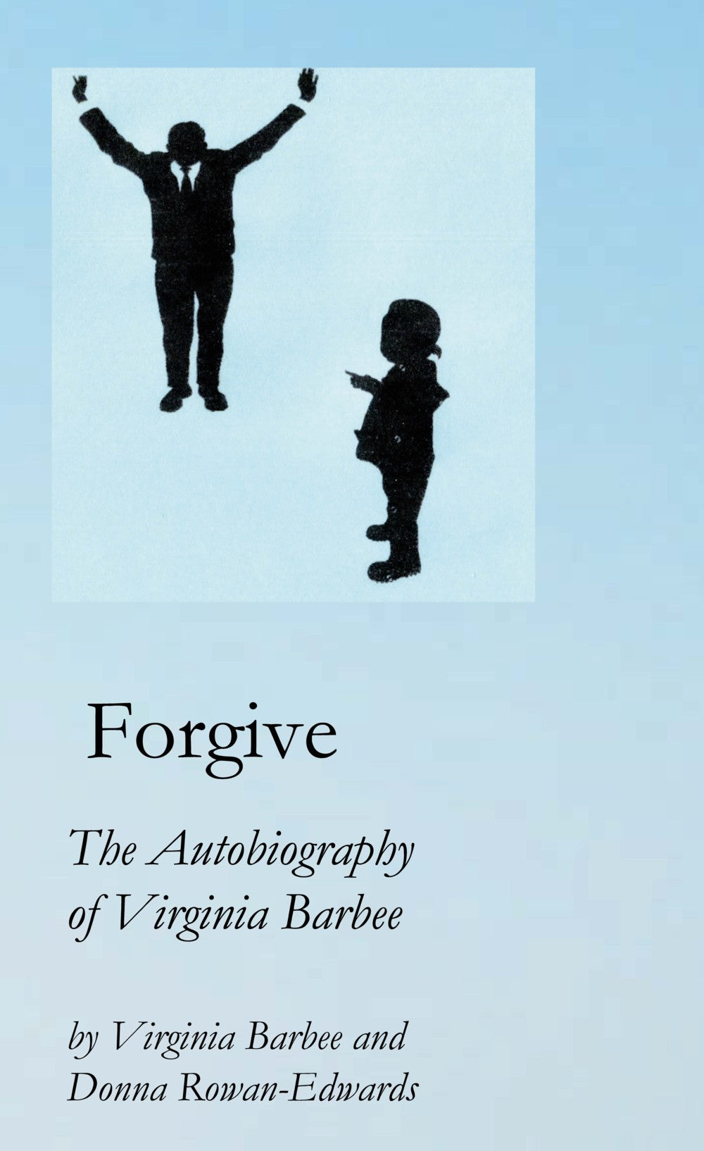 Forgive: The Autobiography of Virginia Barbee